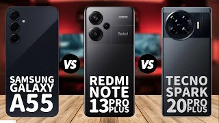 Samsung Galaxy A55 vs Xiaomi Redmi Note 13 Pro Plus vs Tecno Spark 20 Pro Plus (The Edit) 4K60fps