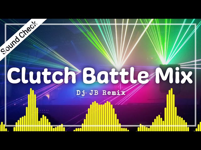 Clutch Battle Mix | 95Bpm | DJBR Remix | Sound Check Producer class=