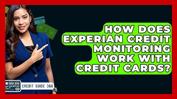 How Does Experian Credit Monitoring Work With Credit Cards? - CreditGuide360.com