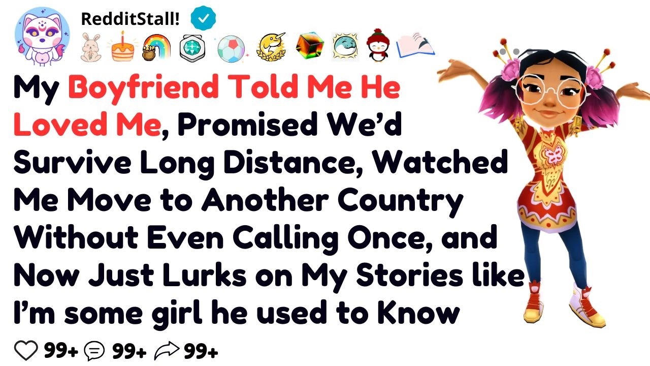 My Boyfriend Told Me He Loved Me, Promised We’d Survive Long Distance, Watched Me Move to Another