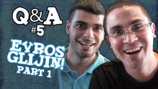 2J's Q&A #5 (me ton Evros Glijin!) (Part 1)