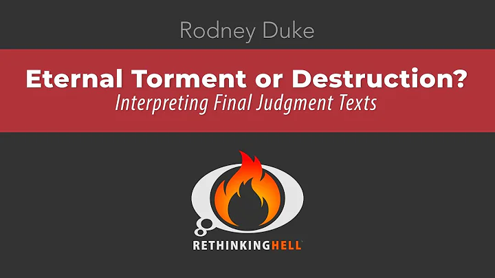 Rodney DukeEternal Torment or Destruction? Interpr...