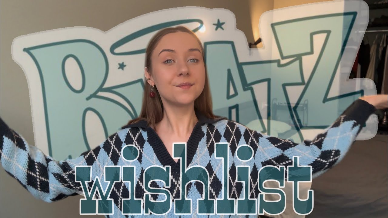 BRATZ ВИШЛИСТ начинающего коллекционера // я добавляю туда все что вижу?? 