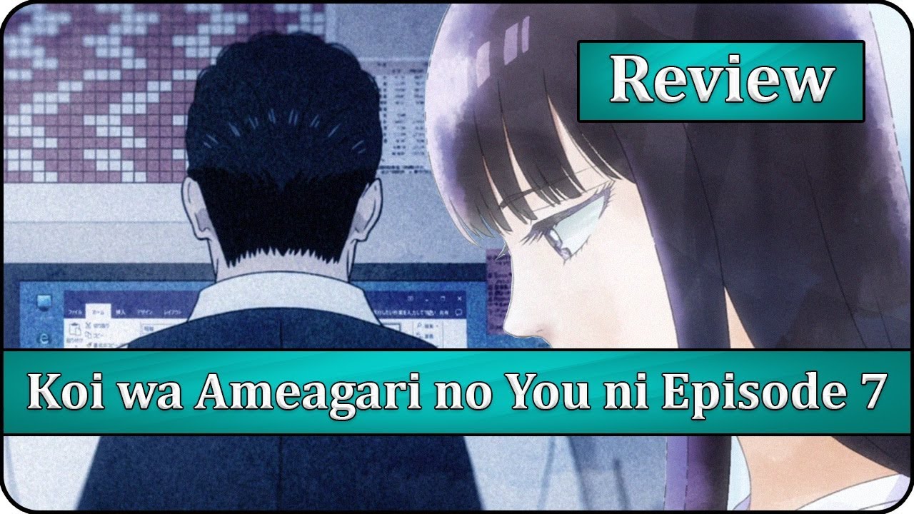 Powerful Episode - Koi wa Ameagari no You ni Episode 7 Anime Review