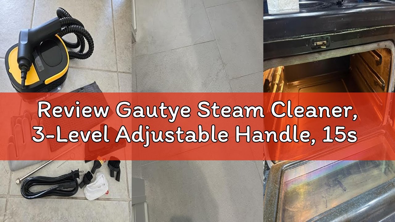 Review Gautye Steam Cleaner, 3-Level Adjustable Handle, 15s Heat-Up, 1.69 Quarts Tank, Portable Stea