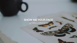 Show me your face I With God I Instrumental worship music