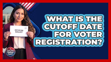 What Is The Cutoff Date For Voter Registration?