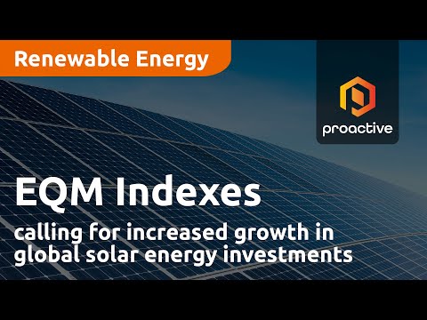 EQM Indexes calling for increased growth in global solar energy investments