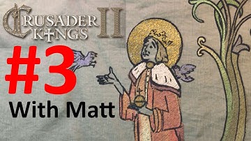 (MP) Crusader Kings 2 Conclave #3 - With Matt