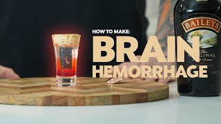 How To Make The Brain Hemorrhage Shot