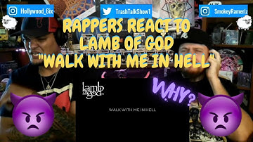 Rappers React To Lamb Of God "Walk With Me In Hell"!!!