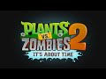 Modern day mid wave b graze the roof theme 1hr looped  plants vs zombies 2 music