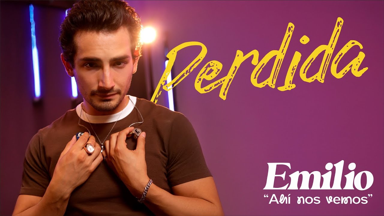 Emilio - Perdida (Ahí Nos Vemos) (Video Oficial)