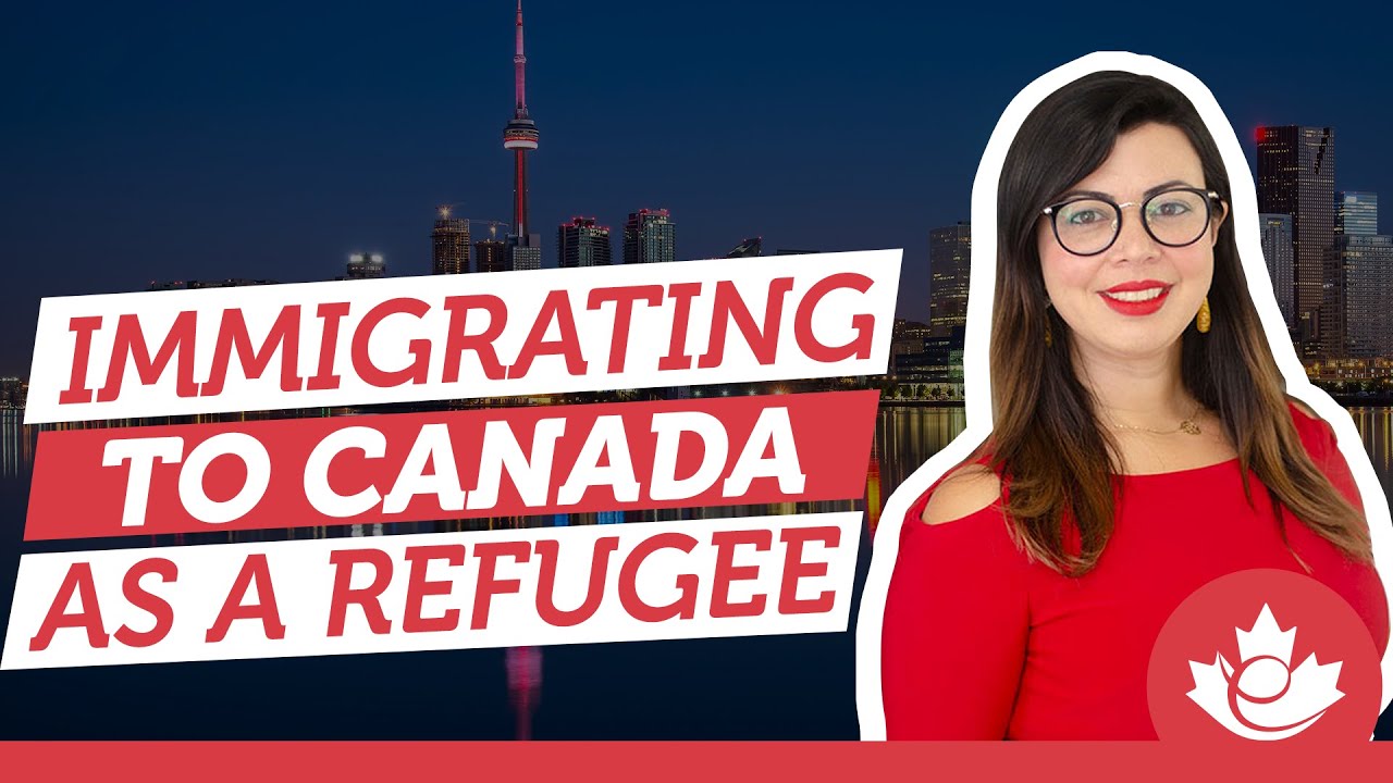 How to immigrate to Canada as a refugee? YouTube