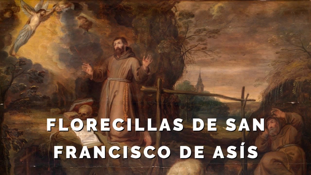 Florecillas de san Francisco de Asís - YouTube