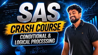SAS Data Logical & Conditional Processing