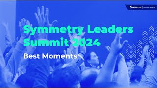Symmetry Financial Group's Leaders Summit 2024 | Recap