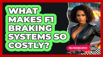 What Makes F1 Braking Systems So Costly? - Pole Position Experts