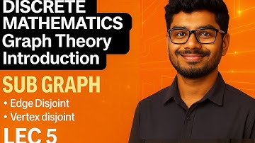 Subgraph in Graph Theory | Edge-Disjoint & Vertex-Disjoint Subgraphs | Discrete Mathematics