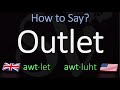 How to Pronounce Outlet? British Vs. American English Pronunciation