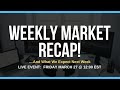 Weeks Wrap Up + Plan to Prosper in Next Week&#39;s Turbulent Markets