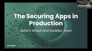 Securing Apps and APIs in Production - John Wood & Aurelien Svevi