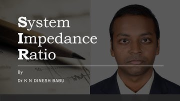System Impedance Ratio (SIR)