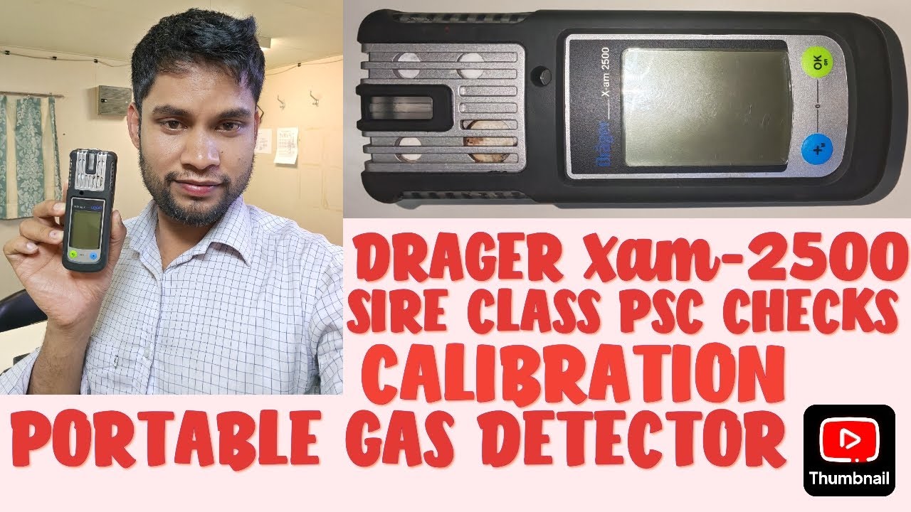 GAS DETECTOR DRAGER XAM-2500. DETAILS FRESH AIR CALIBRATION, 2ND OFFICER,3RD OFFICER, SIRE CLASS PSC