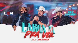 Larga Aí Pra Ver - Léo e Raphael ft Jorge (Música Oficial)