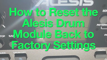 How to Reset the Alesis Drum Module back to Factory Settings