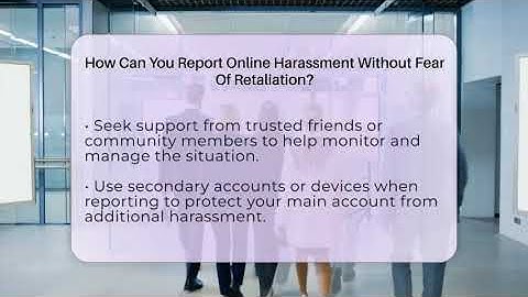 How Can You Report Online Harassment Without Fear Of Retaliation? - Everyday-Networking