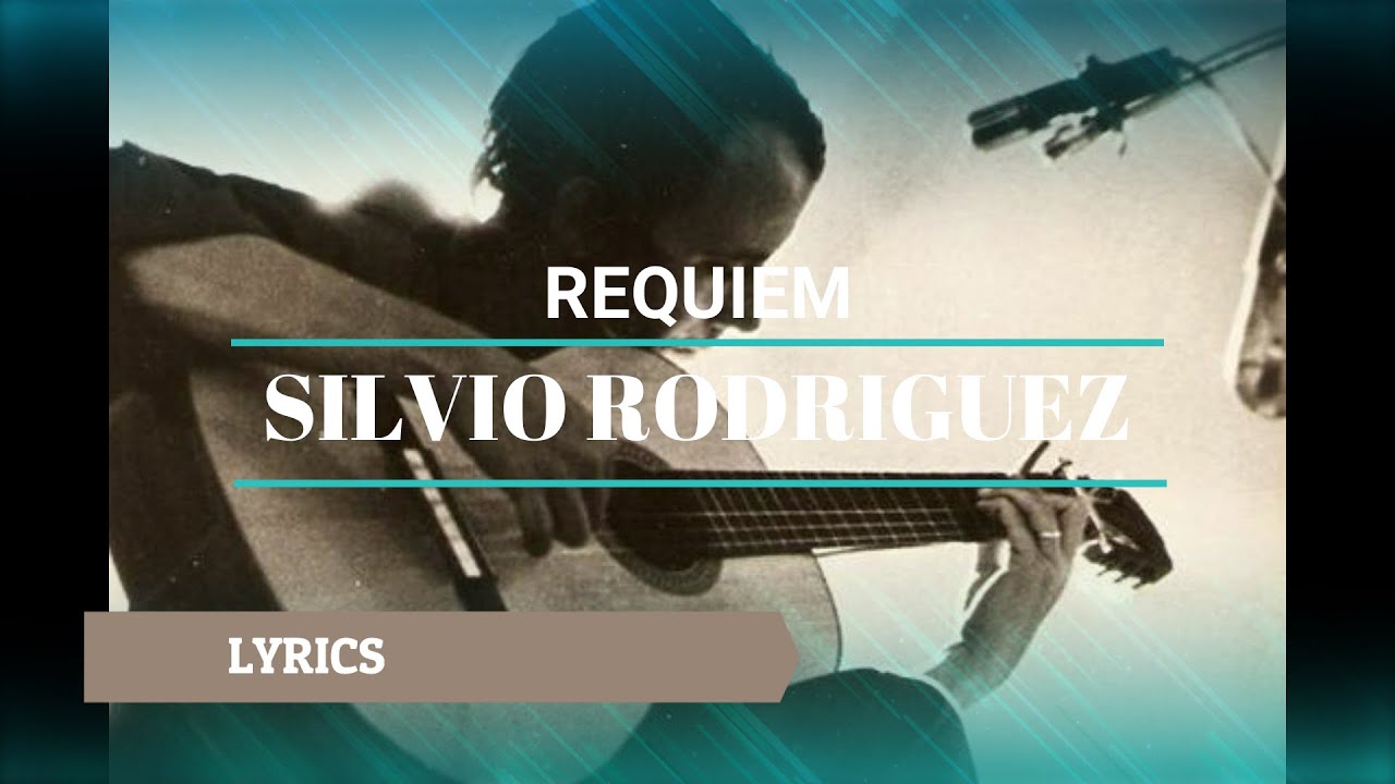 Requiem - Silvio Rodriguez - Lyrics