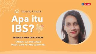 Tanya Pakar: Apa Itu IBS? Bersama Prof Dr Ida Hilmi