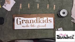 Grandkids Make Life Grand Wood Sign Video - DIY - How To