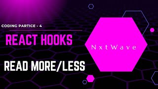 Read More/Less | Coding Practice 4 | React Hooks | NxtWave CCBP Intensive