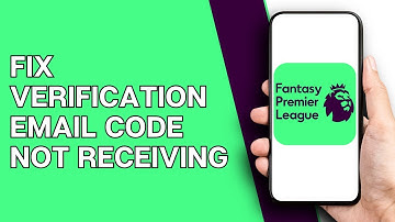 How To Fix FPL Verification Email Code Not Receiving Error