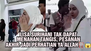 Lisa Surihani Tak Dapat Menahan Tangis, Pesanan Akhir Jadi Perhatian Ya Allah⁉️😱