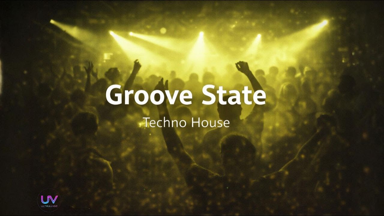 [ Groove State ] – [ Techno House ] | UltraVibe 2026
