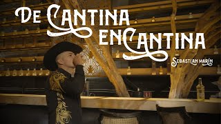 De Cantina En Cantina - Sebastian Marin Video Oficial