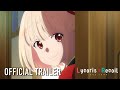 Lycoris Recoil Official Trailer