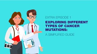 Exploring different types of cancer mutations: a simplified guide