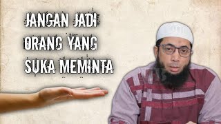 Jangan Jadi Orang yang Suka Meminta