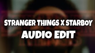 STRANGER THINGS X STARBOY AUDIO EDIT | MASHUP |