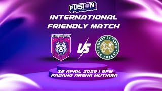 INTERNATIONAL FRIENDLY MATCH 2026 | FUSION SANTAI 🇲🇾 VS MECANICO 🇸🇬