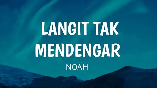 LANGIT TAK MENDENGAR_NOAH (LIRIK)