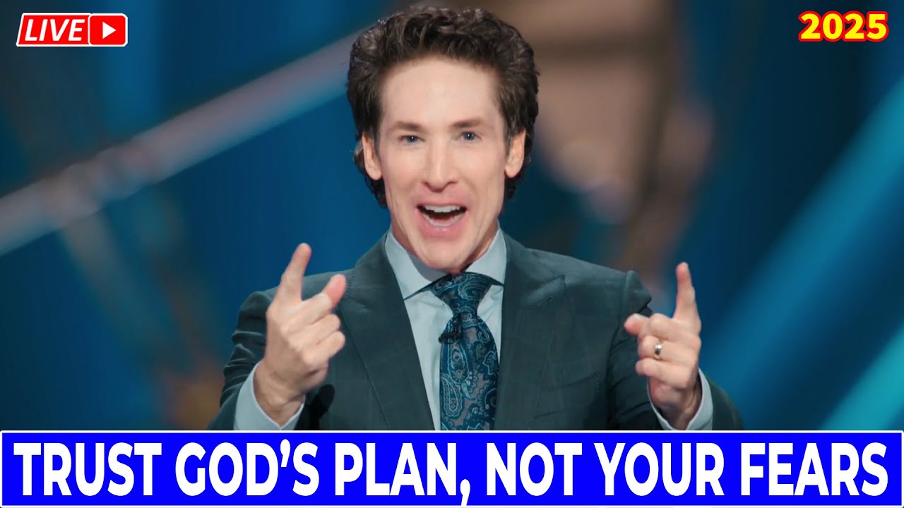 Joel Osteen Sermons 2025 🔴 Trust God’s Plan, Not Your Fears 🔥🙏 Joel Osteen NEW Message Today