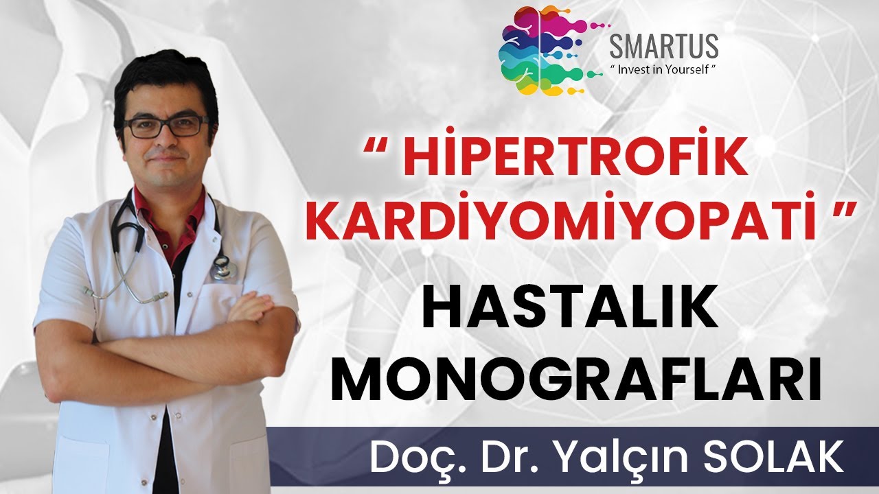 HİPERTROFİK KARDİYOMİYOPATİ - HASTALIK MONOGRAFLARI SERİSİ EĞİTİMLERİ