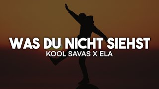 Kool Savas feat. Ela - Was du nicht siehst (Lyrics) | nieverstehen