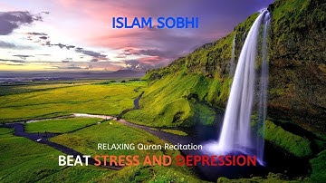 Quran for Stress and Depression - Islam Sobhi