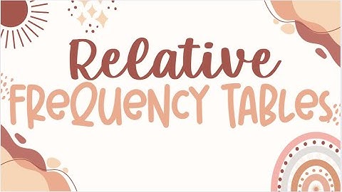 Relative Frequency Tables: How to Create & Analyze Data